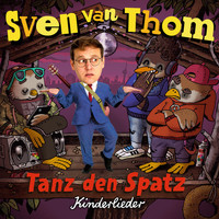 Sven van Thom - Tanz den Spatz