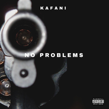 Kafani - No Problems (Explicit)