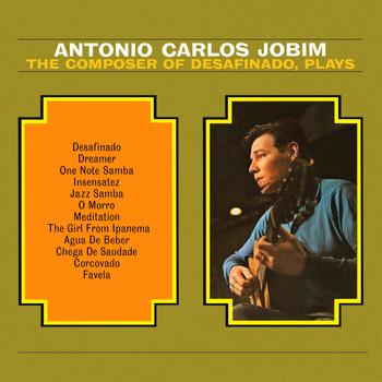 Antonio Carlos Jobim - The Composer of Desafinado, Plays (Remastered)