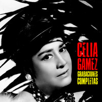 Celia Gamez - Grabaciones Completas (Remastered)