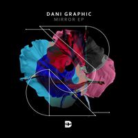 Dani Graphic - Mirror EP