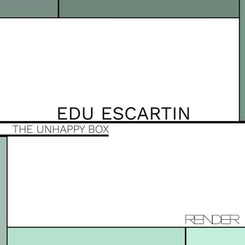 Edu Escartin - The Unhappy Box