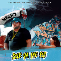 Ñejo - Que Ya Me Fui (Explicit)