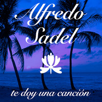 Alfredo Sadel - Te doy una canción (Remasterizado)