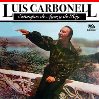 Luis Carbonell - Estampas de ayer y de hoy (Remasterizado)