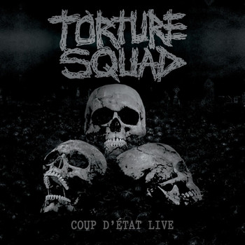 Torture Squad - Coup D' Etat