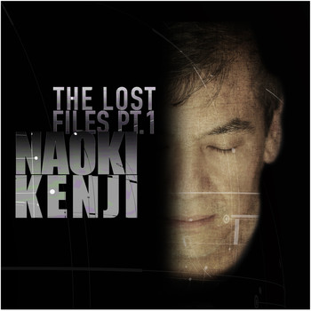 Naoki Kenji - The Lost Files, Pt. 1