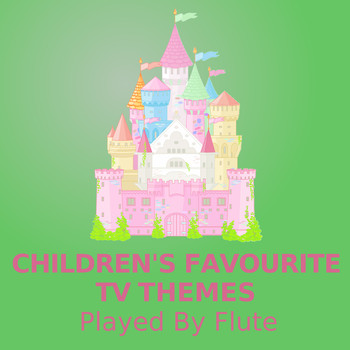 TV Themes Orchestra, Music for Kids and Kids Music - Children's Favourite TV Themes (Played By Flute)