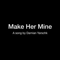 Damian Yarschk - Make Her Mine