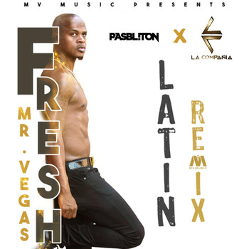 Mr. Vegas - Fresh (Latin Remix) [feat. Pasbliton & La Compañia]