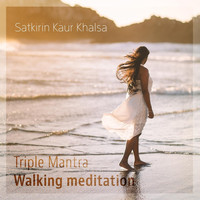 Satkirin Kaur Khalsa - Triple Mantra: Walking Meditation