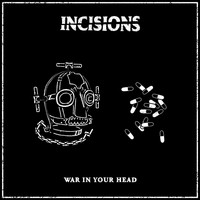Incisions - War in Your Head (Explicit)