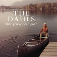 The Dahls - Since You've Been Gone