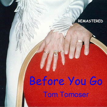 Tom Tomoser - Before You Go (Remastered)