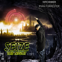 Hitchhiker - Seize the Night (feat. Ryan Forrester)
