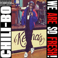 Chili-Bo - We Are so Fresh! (Explicit)