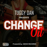 TUGGY DAN - Change Oil (Explicit)