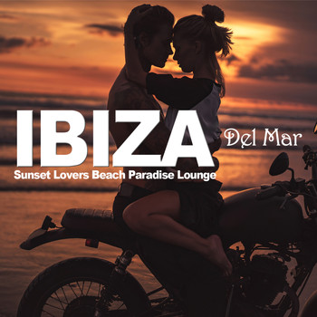 Various Artists - Ibiza del Mar - Sunset Lovers Beach Paradise Lounge