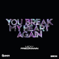 Micky Friedmann - You Break My Heart Again