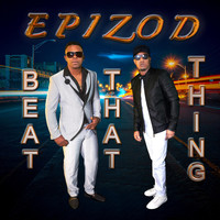 Epizod - Beat That Thing