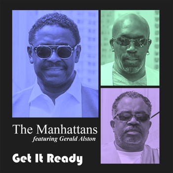 The Manhattans - Get It Ready (feat. Gerald Alston)