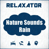 Relaxator - Nature Sounds Rain