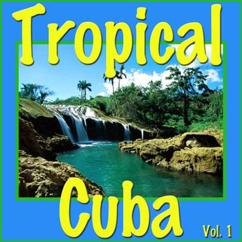 Various Artists - Tropical Cuba, Vol. 1