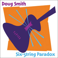 Doug Smith - Six-String Paradox