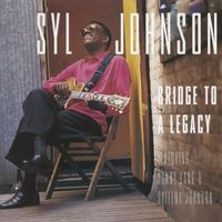 Syl Johnson - Bridge to a Legacy (feat. Jonny Lang & Syleena Johnson)