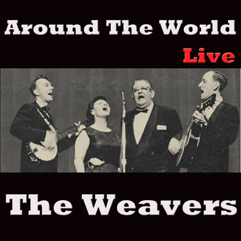 The Weavers - Around The World, Vol. 1 (Live)