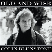Colin Blunstone - Old and Wise