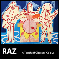 Raz - A Touch of Obscure Colour