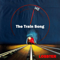 Lobster - The Train Song