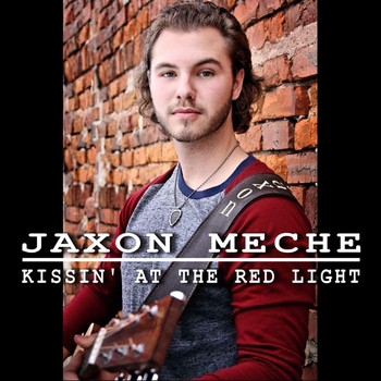 Jaxon Meche - Kissin' at the Red Light