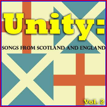 Various Artists - Unity: Songs from Scotland and England, Vol. 2