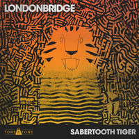 LondonBridge - Sabertooth Tiger