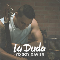 Yo Soy Xavier - La Duda