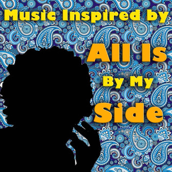 Various Artists - Music Inspired By 'All Is By My Side'