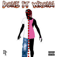 Downtown - Done It Wrong (Explicit)