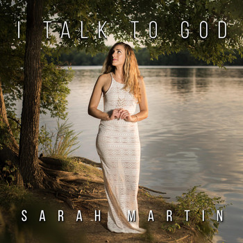 Sarah Martin - I Talk to God