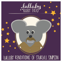 Lullaby Baby Trio - Lullaby Renditions of Sturgill Simpson