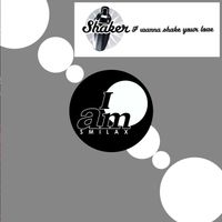 Shaker - I Wanna Shake Your Love