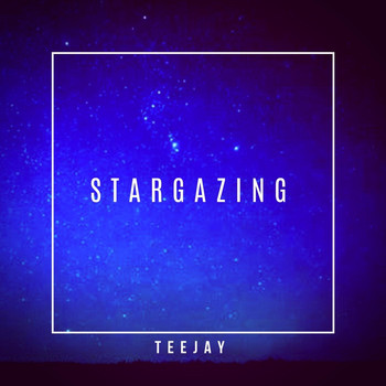 Teejay - Stargazing