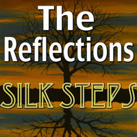 The Reflections - Silk Steps