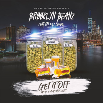 Brooklyn Beanz - Get It Off (feat. City & Ly Murda) (Explicit)