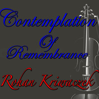 Rohan Kriwaczek - Contemplation Of Rembembrance