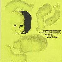 Bernd Witthüser - Lieder von Vampiren, Nonnen und Toten