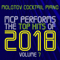 Molotov Cocktail Piano - MCP Top Hits of 2018, Vol. 7 (Instrumental)
