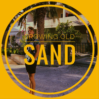 Sand - Growing Old