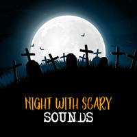 Scary Sounds - Night with Scary Sounds